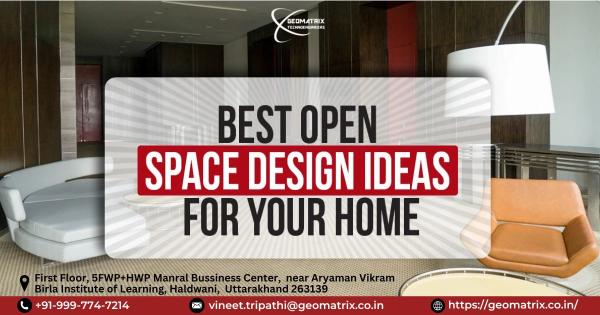 Best Open Space Design Ideas For Your Home