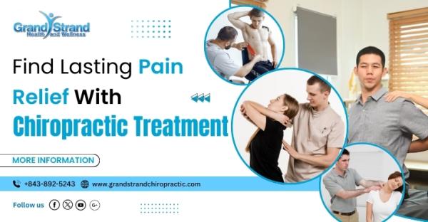 Find Lasting Pain Relief With Chiropractic Treatment
