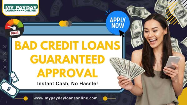Guaranteed Approval for Bad Credit Loans – Instant Cash in Your Account!