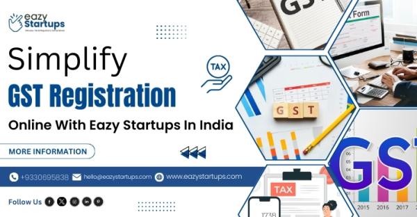 Simplify GST Registration Online With Eazy Startups In India