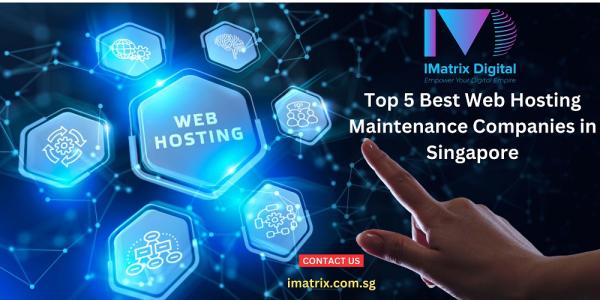 Top 5 Best Web Hosting Maintenance Companies in Singapore