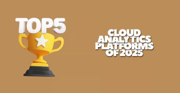 Top 5 Cloud Analytics Platforms Of 2025
