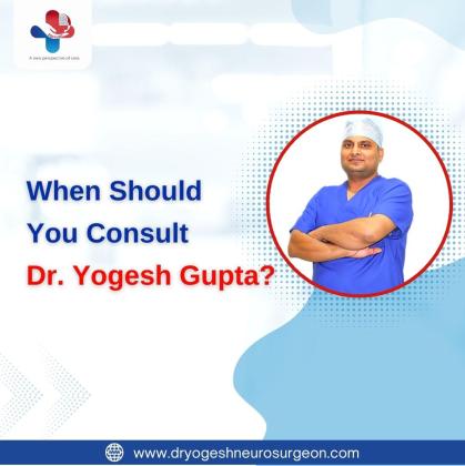 When Should You Consult Dr Yogesh Gupta?