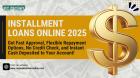 Best Installment Loans Online in 2025 – Get Fast Approval!