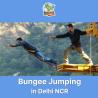 Bungee Jumping in Delhi NCR is an Exhilarating Experience