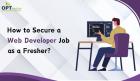 How to Secure a Web Developer Job as a Fresher