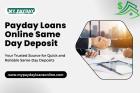 Payday Loans Online Same Day Deposit – Quick & Easy Process