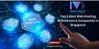 Top 5 Best Web Hosting Maintenance Companies in Singapore