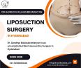 Transform Your Body with Expert Liposuction Surgery in Hyderabad