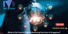 What is the Cost of Digital Marketing Services in Singapore?