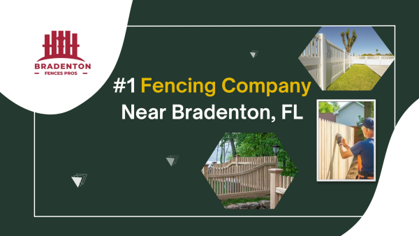 #1 Fencing Company Near Bradenton, FL