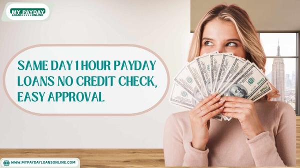 1-Hour Payday Loans with No Credit Check – Quick Approval