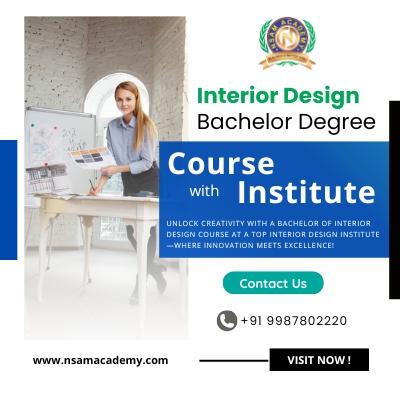 Advance Your Career with NSAM Academy’s Bachelor of Interior Design Course Enroll Now!