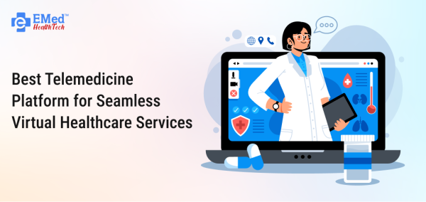 Best Telemedicine Platform for Seamless Virtual Healthcare Services