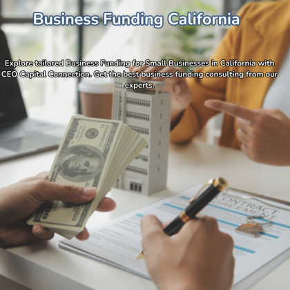 Business Funding Solutions in California for Startups, Women Entrepreneurs, and Small Business Growth