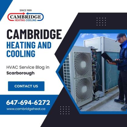 Cambridge Heating and Cooling | HVAC Service Blog in Scarborough