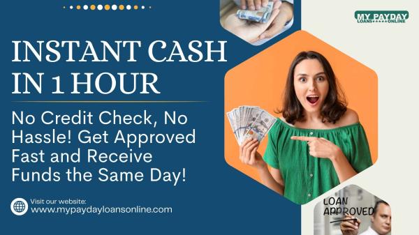 Get Instant Cash with 1 Hour Payday Loans Online No Credit Check – No Delays, No Hassle!