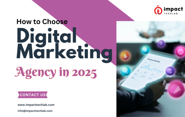 How to Choose the Best Digital Marketing Agency for Your Business in 2025