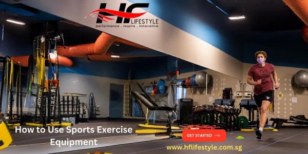 How to Use Sports Exercise Equipment