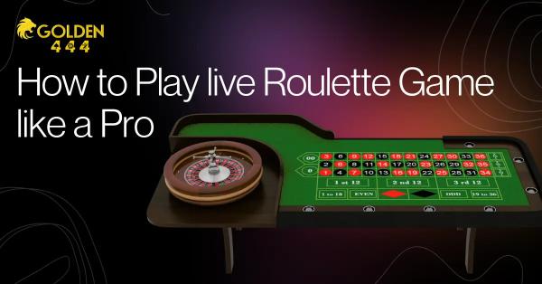 Play Live Roulette Game with Expert Strategies at Golden444