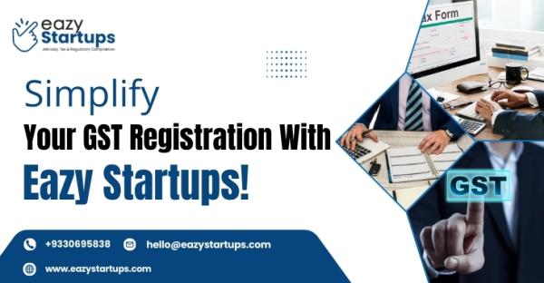 Simplify Your GST Registration With Eazy Startups!