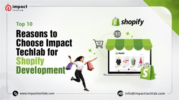Top 10 Reasons to Choose Impact Techlab for Shopify Development