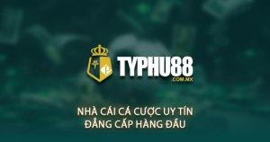 TYPHU88.com.mx – Game Uy Tín, Đẳng Cấp Hàng Đầu