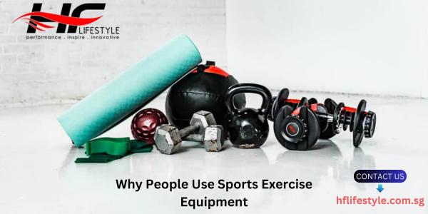 Why People Use Sports Exercise Equipment