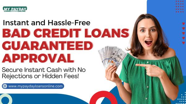 Your Credit Score Doesn’t Matter – Get Bad Credit Loans Guaranteed Approval!