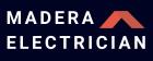 Affordable Electrical Services for Your Home or Business in Madera, CA — 10% Off If You Mention Th