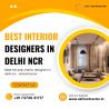 Best Interior Designers in Delhi NCR for Your Home