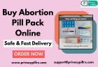 Buy Abortion Pill Pack Online | Safe & Fast Delivery