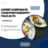 Expert Corporate Food Photography Palo Alto