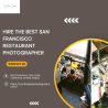 Hire the Best San Francisco Restaurant Photographer