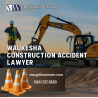 How to choose the right Waukesha Construction Accident Lawyer?