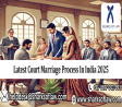India Most Recent Court Marriage Procedures, 2025