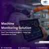 Machine Monitoring Solution for Real-Time Machine Insights – Keep Your Operations on Track