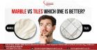 Marble vs Tiles which one is better?