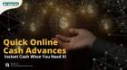 Quick Online Cash Advances – Because Your Time is Too Valuable to Waste!
