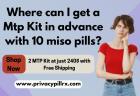 Where can I get a mtp kit in advance with 10 miso pills?