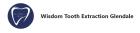 Wisdom Tooth Extraction Glendale