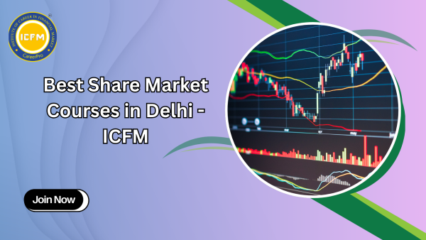 Best Share Market Courses in Delhi - ICFM