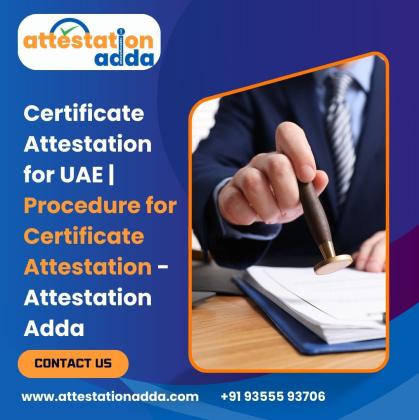 Certificate Attestation for UAE | Procedure for Certificate Attestation - Attestation Adda