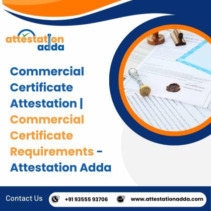 Commercial Certificate Attestation | Commercial Certificate Requirements - Attestation Adda