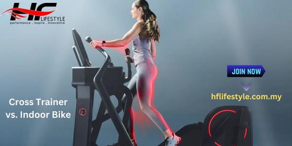 Cross Trainer vs. Indoor Bike | HF Lifestyle Malaysia