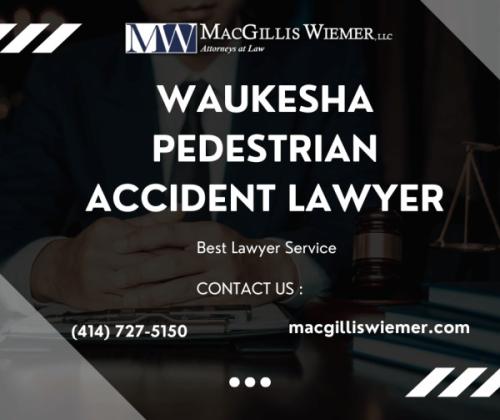 Don’t wait after a Pedestrian Injury! Waukesha Lawyers are ready!