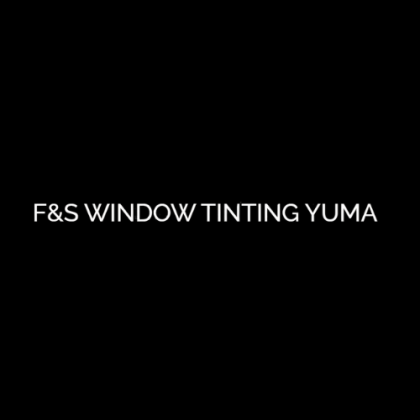 F&S Window Tinting Yuma