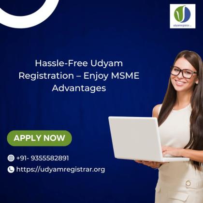 Hassle-Free Udyam Registration – Enjoy MSME Advantages