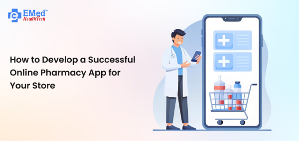 How to Develop a Successful Online Pharmacy App for Your Store?