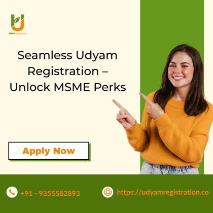 Seamless Udyam Registration – Unlock MSME Perks